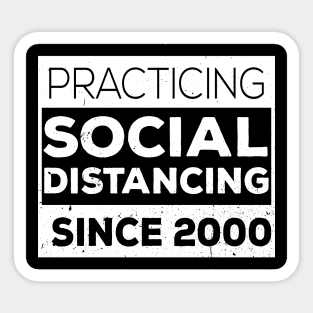 Practicing Social Distancing Since i was born Sticker